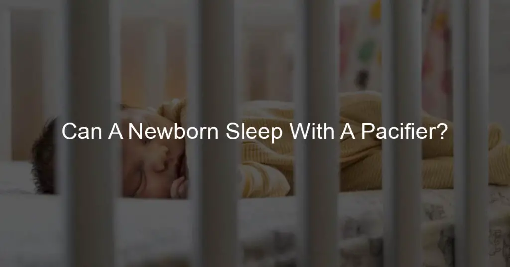can a newborn sleep with a pacifier