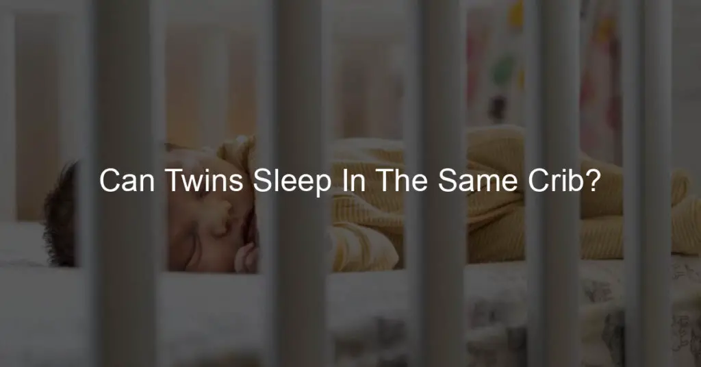 can twins sleep in the same crib