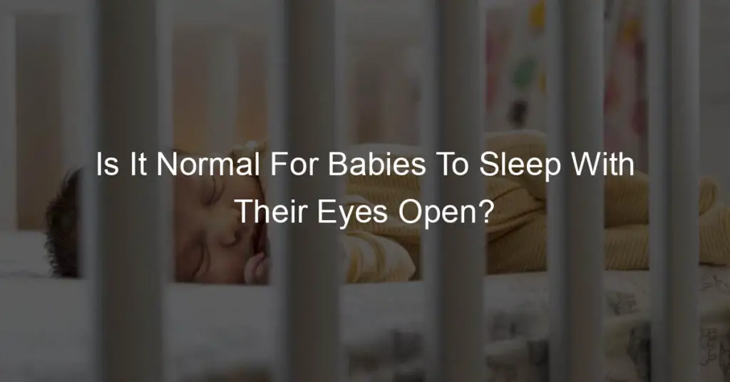 is it normal for babies to sleep with their eyes open