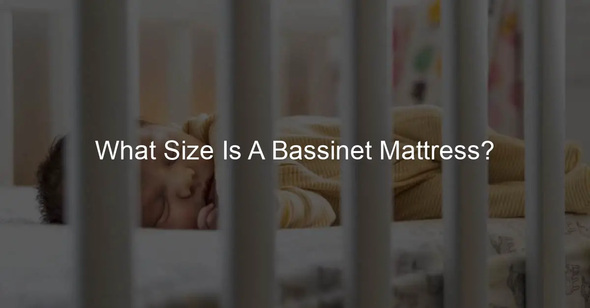 size of bassinet mattress